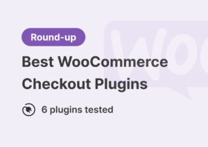 Best WooCommerce Checkout Plugins